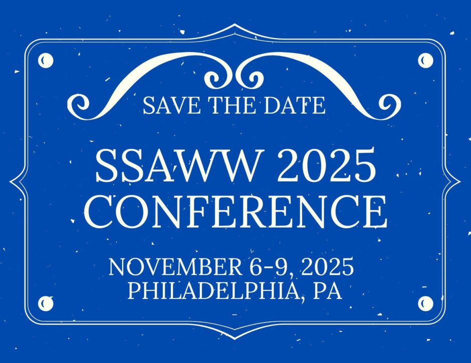 Save the Date for the SSAWW 2025 Conference, November 6-9, 2025 in Philadelphia